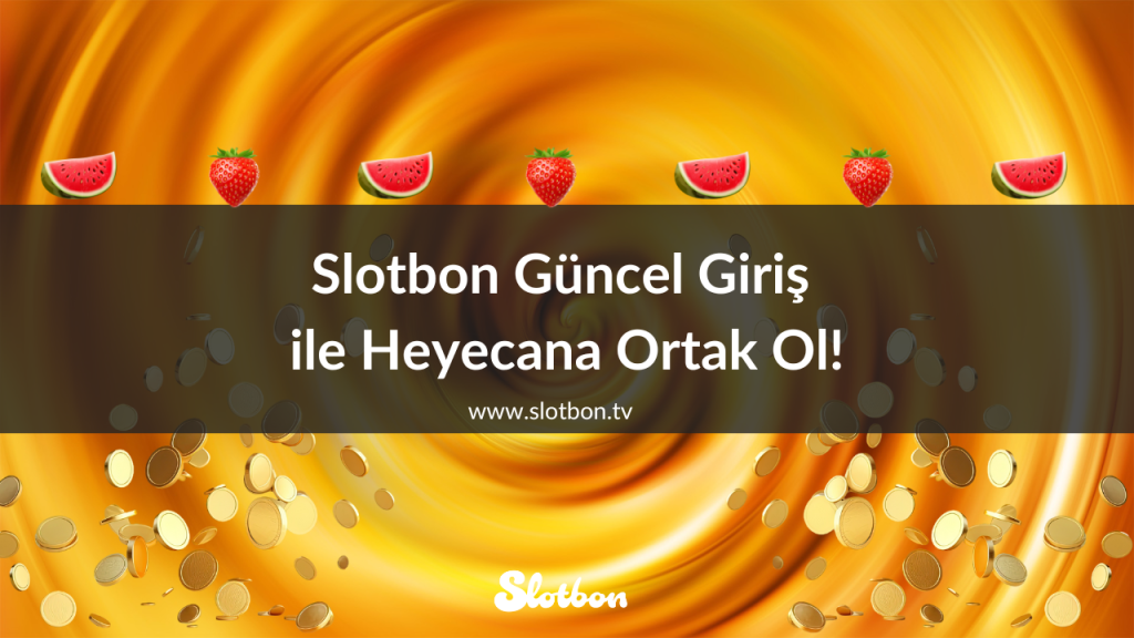Slotbon Güncel Giriş ile Heyecana Ortak Ol!